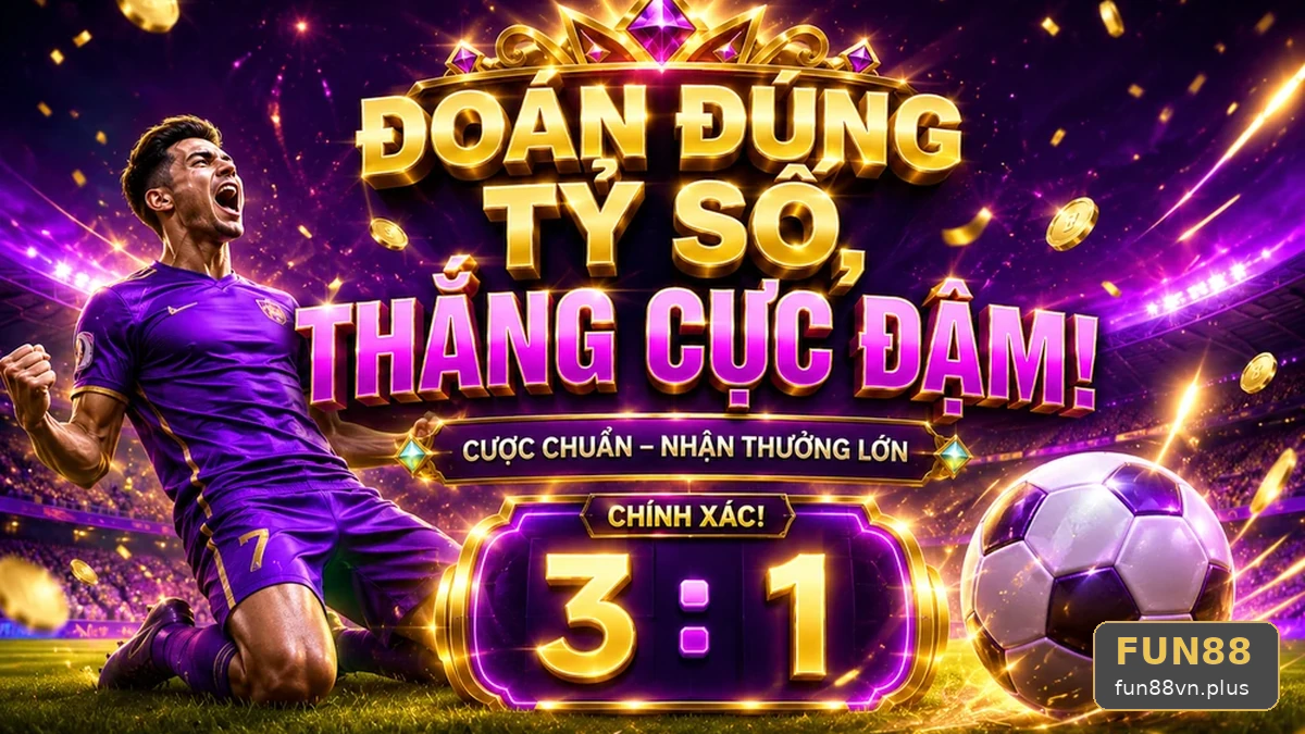 Phân Tích Thể Thao FUN88 Tại fun88vn.plus: Đọc Chi Tiết Giao Diện Tỷ Số Trận Đấu Để Xây Dựng Ngân Sách Theo Sự Kiện Và Giới Hạn Rủi Ro Rõ Ràng – Góc Nhìn Mở Rộng